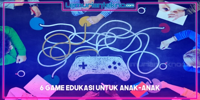 6 Game Edukasi untuk Anak-anak