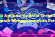 10 Aplikasi Android Terbaik untuk Menggabungkan Foto