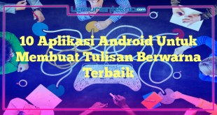 10 Aplikasi Android Untuk Membuat Tulisan Berwarna Terbaik