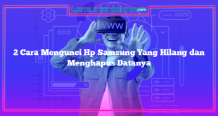 2 Cara Mengunci Hp Samsung Yang Hilang dan Menghapus Datanya