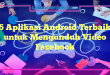 5 Aplikasi Android Terbaik untuk Mengunduh Video Facebook