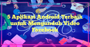 5 Aplikasi Android Terbaik untuk Mengunduh Video Facebook