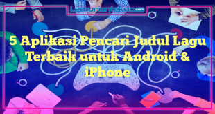 5 Aplikasi Pencari Judul Lagu Terbaik untuk Android & iPhone