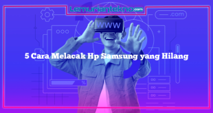5 Cara Melacak Hp Samsung yang Hilang