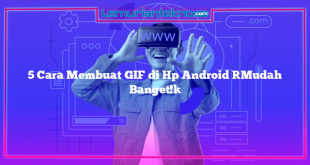 5 Cara Membuat GIF di Hp Android [Mudah Banget!]