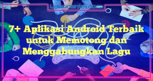 7+ Aplikasi Android Terbaik untuk Memotong dan Menggabungkan Lagu