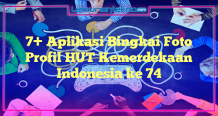7+ Aplikasi Bingkai Foto Profil HUT Kemerdekaan Indonesia ke 74
