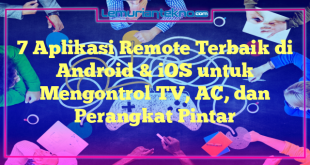 7 Aplikasi Remote Terbaik di Android & iOS untuk Mengontrol TV, AC, dan Perangkat Pintar
