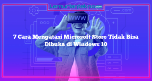 7 Cara Mengatasi Microsoft Store Tidak Bisa Dibuka di Windows 10