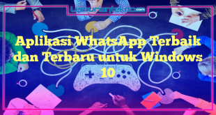 Aplikasi WhatsApp Terbaik dan Terbaru untuk Windows 10