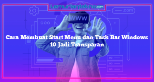 Cara Membuat Start Menu dan Task Bar Windows 10 Jadi Transparan