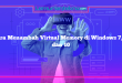 Cara Menambah Virtual Memory di Windows 7, 8, dan 10