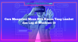 Cara Mengatasi Menu Klik Kanan Yang Lambat dan Lag di Windows 10