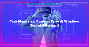 Cara Mengatasi Runtime Error di Windows Terbukti Berhasil