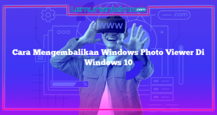 Cara Mengembalikan Windows Photo Viewer Di Windows 10