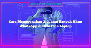 Cara Menggunakan 2, 3, atau Banyak Akun WhatsApp di Satu PC & Laptop