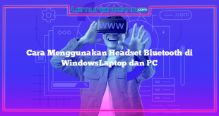 Cara Menggunakan Headset Bluetooth di WindowsLaptop dan PC