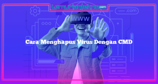 Cara Menghapus Virus Dengan CMD