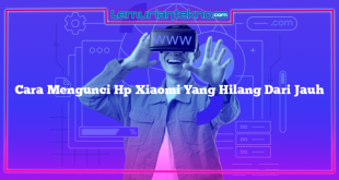 Cara Mengunci Hp Xiaomi Yang Hilang Dari Jauh