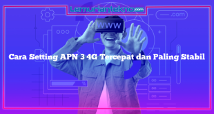 Cara Setting APN 3 4G Tercepat dan Paling Stabil