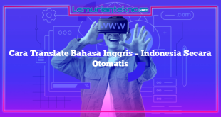 Cara Translate Bahasa Inggris – Indonesia Secara Otomatis