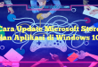 Cara Update Microsoft Store dan Aplikasi di Windows 10