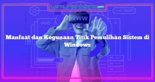 Manfaat dan Kegunaan Titik Pemulihan Sistem di Windows