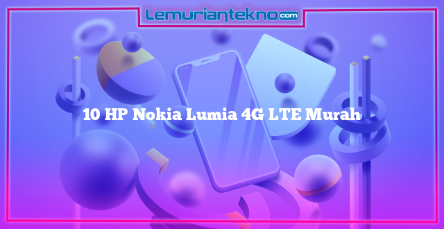 10 HP Nokia Lumia 4G LTE Murah