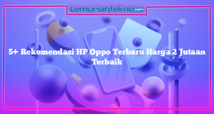 5+ Rekomendasi HP Oppo Terbaru Harga 2 Jutaan Terbaik