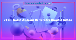 9+ HP Nokia Android 4G Terbaru Harga 2 Jutaan