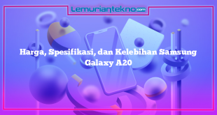 Harga, Spesifikasi, dan Kelebihan Samsung Galaxy A20