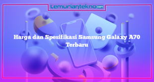 Harga dan Spesifikasi Samsung Galaxy A70 Terbaru