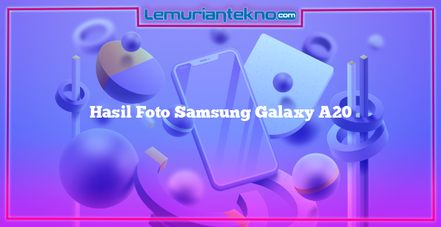 Hasil Foto Samsung Galaxy A20