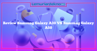 Review Samsung Galaxy A30 VS Samsung Galaxy A50