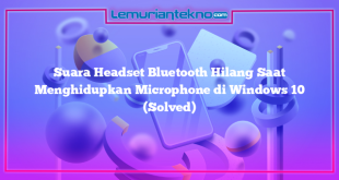 Suara Headset Bluetooth Hilang Saat Menghidupkan Microphone di Windows 10 (Solved)