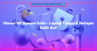 Ulasan HP Spectre Folio – Laptop Canggih Berlapis Kulit Asli